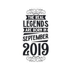 Fototapeta premium Born in September 2019 Retro Vintage Birthday, real legend are born in September 2019