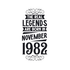 Born in November 1982 Retro Vintage Birthday, real legend are born in November 1982