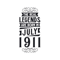 Born in July 1911 Retro Vintage Birthday, real legend are born in July 1911