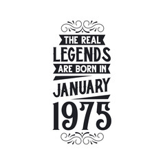 Born in January 1975 Retro Vintage Birthday, real legend are born in January 1975