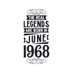 Born in June 1968 Retro Vintage Birthday, real legend are born in June 1968