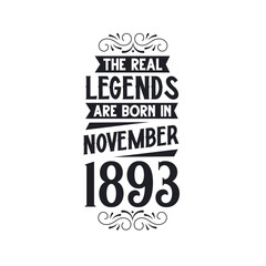 Born in November 1893 Retro Vintage Birthday, real legend are born in November 1893