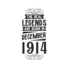 Born in December 1914 Retro Vintage Birthday, real legend are born in December 1914