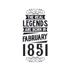 Born in February 1851 Retro Vintage Birthday, real legend are born in February 1851