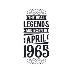 Born in April 1965 Retro Vintage Birthday, real legend are born in April 1965