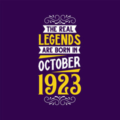 The real legend are born in October 1923. Born in October 1923 Retro Vintage Birthday