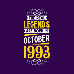 The real legend are born in October 1993. Born in October 1993 Retro Vintage Birthday