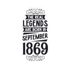 Born in September 1869 Retro Vintage Birthday, real legend are born in September 1869