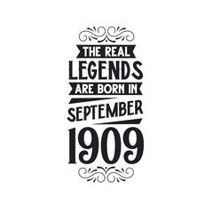 Born in September 1909 Retro Vintage Birthday, real legend are born in September 1909