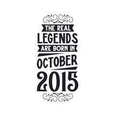 Born in October 2015 Retro Vintage Birthday, real legend are born in October 2015