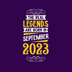 The real legend are born in September 2023. Born in September 2023 Retro Vintage Birthday
