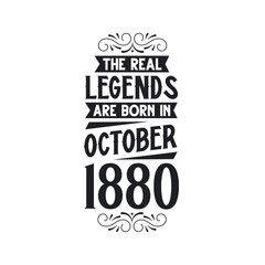 Born in October 1880 Retro Vintage Birthday, real legend are born in October 1880