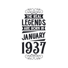 Born in January 1937 Retro Vintage Birthday, real legend are born in January 1937