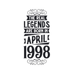 Born in April 1998 Retro Vintage Birthday, real legend are born in April 1998