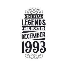 Born in December 1993 Retro Vintage Birthday, real legend are born in December 1993