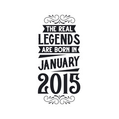 Born in January 2015 Retro Vintage Birthday, real legend are born in January 2015