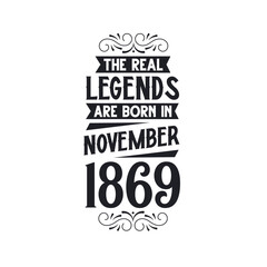 Born in November 1869 Retro Vintage Birthday, real legend are born in November 1869