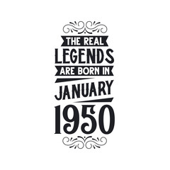 Born in January 1950 Retro Vintage Birthday, real legend are born in January 1950