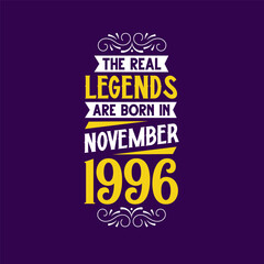 The real legend are born in November 1996. Born in November 1996 Retro Vintage Birthday