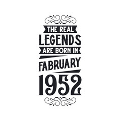 Born in February 1952 Retro Vintage Birthday, real legend are born in February 1952