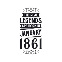 Born in January 1861 Retro Vintage Birthday, real legend are born in January 1861