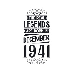 Born in December 1941 Retro Vintage Birthday, real legend are born in December 1941
