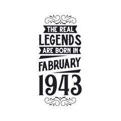 Born in February 1943 Retro Vintage Birthday, real legend are born in February 1943