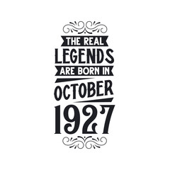 Born in October 1927 Retro Vintage Birthday, real legend are born in October 1927