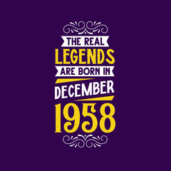 Obraz premium The real legend are born in December 1958. Born in December 1958 Retro Vintage Birthday