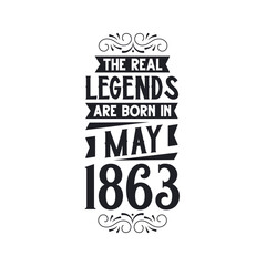 Born in May 1863 Retro Vintage Birthday, real legend are born in May 1863