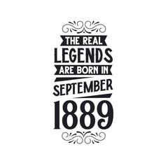 Born in September 1889 Retro Vintage Birthday, real legend are born in September 1889