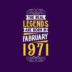 The real legend are born in February 1971. Born in February 1971 Retro Vintage Birthday