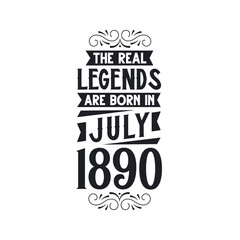 Born in July 1890 Retro Vintage Birthday, real legend are born in July 1890
