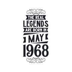 Born in May 1968 Retro Vintage Birthday, real legend are born in May 1968