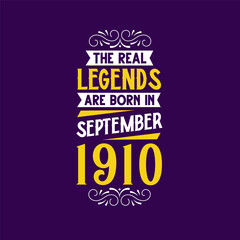 Obraz premium The real legend are born in September 1910. Born in September 1910 Retro Vintage Birthday