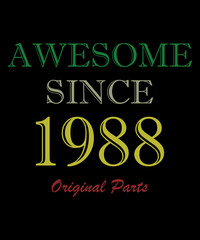 Awesome Since 1988. Born in the year 1988 vintage birthday quote design.