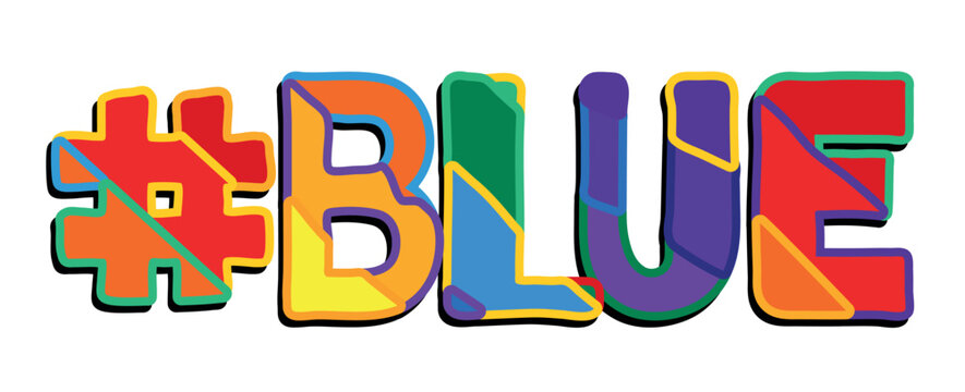 Hashtag # BLUE. Bright funny cartoon color doodle isolated typographic inscription. Illustrated text #BLUE for print, web resources, social network, advertising banner, t-shirt design.