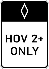 Transparent PNG of a Vector graphic of a usa High Occupancy Lane highway sign. It consists of the wording  HOV 2+ Only contained in a white rectangle