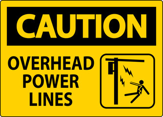 Caution Sign Overhead Power Lines