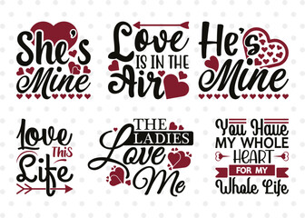 Valentine's Day Bundle Vol-06, She's Mine Svg, Love Is In The Air Svg, He's Mine Svg, Love This Life Svg, Valentine's Day Quote Design
