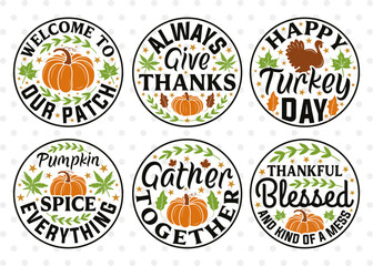 Thanksgiving Bundle Vol-27, Welcome to Our Patch Svg, Always Give Thanks Svg, Happy Turkey Day Svg, Pumpkin Spice Everything Svg, Thanksgiving Design
