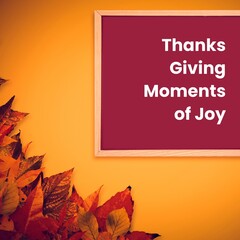 Thanks giving moments of joy text in frame with autumn leaves on yellow background