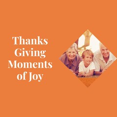 Thanks giving moments of joy text on orange with happy caucasian grandparents and grandson