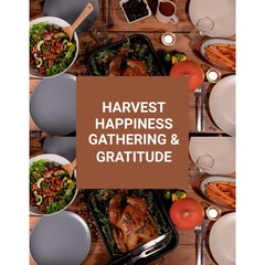 Harvest, happiness, gathering and gratitude text over thanksgiving dinner on table