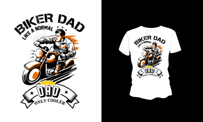 biker dad like a normal dad only cooler vector t-shirt design motorbike lover to dad  