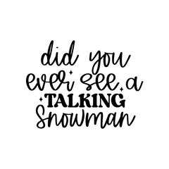 Did You Ever See a Talking Snowman