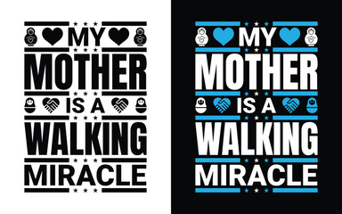 MY MOTHER IS A WALKING MIRACLE
