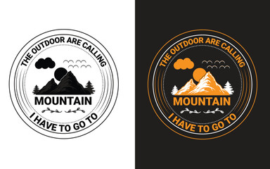 The outdoors are calling mountain I have to go to