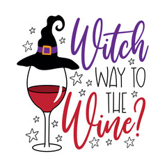 Witch way to the wine - funny slogan with wineglass in witch hat. Good for T shirt print, poster, card, label. Happy Halloween decoartion.