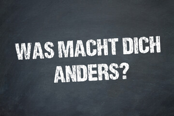 Was macht dich anders